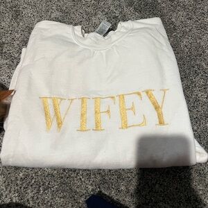 WIFEY Sweatshirt